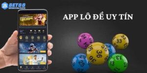 App Lô Đề Uy Tín Bet88 - Trải Nghiệm Cá Cược Tiện Ích