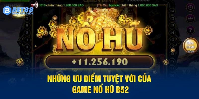 B52 game nổ hũ cam kết an toàn và tính minh bạch cao