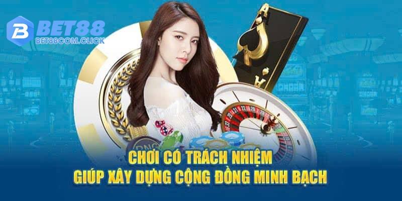 Chơi có trách nhiệm với thông tin tổng quan chung